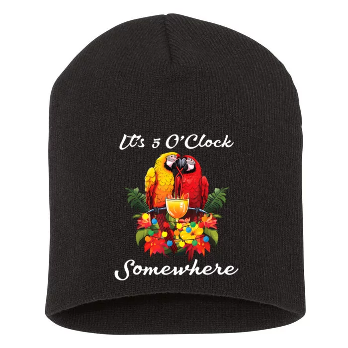 Parrots Drinking Margarita Its 5 Oclock Somewhere Funny Short Acrylic Beanie