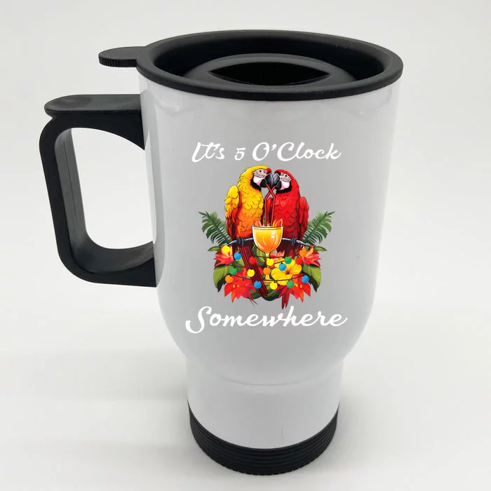 Parrots Drinking Margarita Its 5 Oclock Somewhere Funny Front & Back Stainless Steel Travel Mug