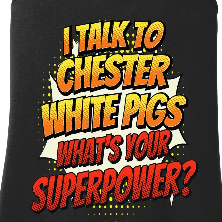 Pig Dad Mom Talk Superpower Chester White Ladies Essential Tank