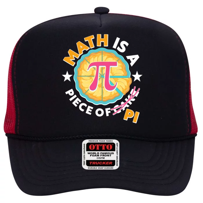 Pi Day Math Is A Piece Of Pi 3 14 Pie Slices High Crown Mesh Trucker Hat