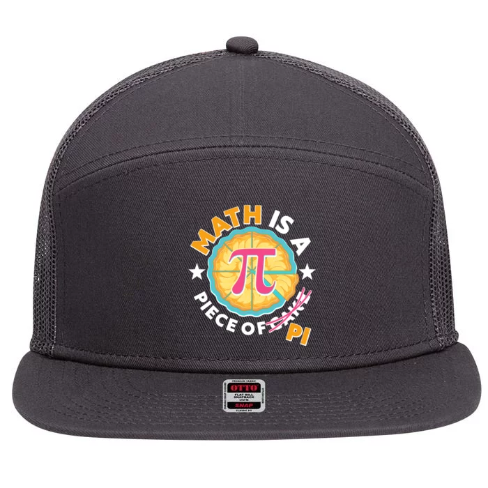 Pi Day Math Is A Piece Of Pi 3 14 Pie Slices 7 Panel Mesh Trucker Snapback Hat