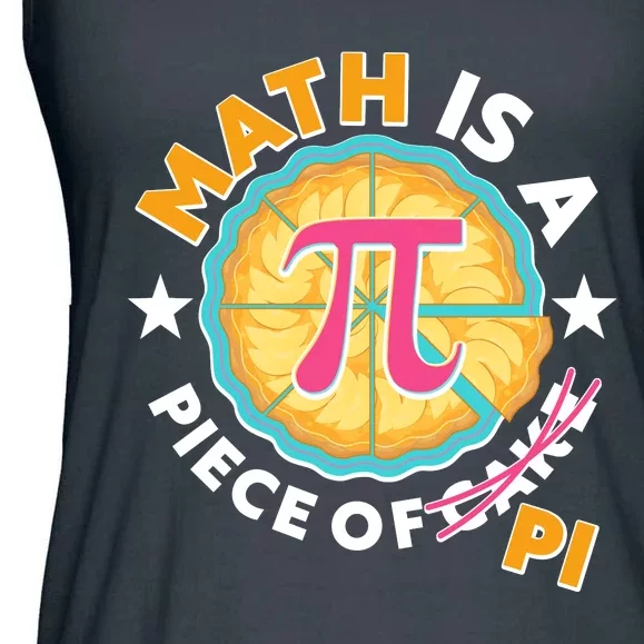 Pi Day Math Is A Piece Of Pi 3 14 Pie Slices Ladies Essential Flowy Tank