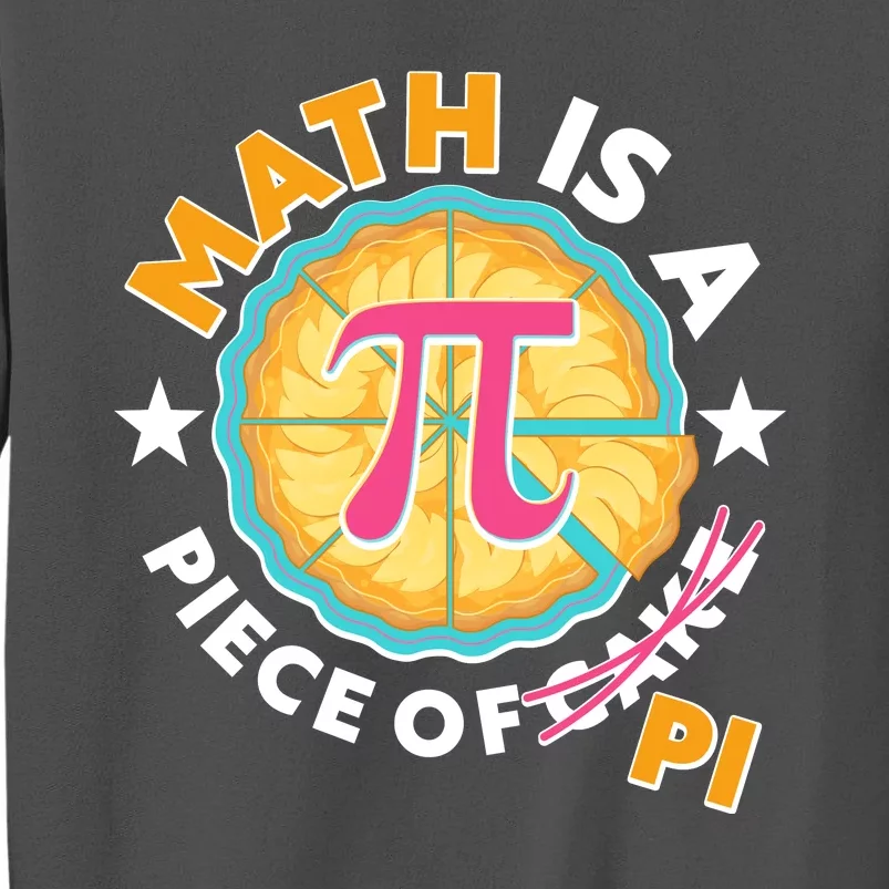 Pi Day Math Is A Piece Of Pi 3 14 Pie Slices Tall Sweatshirt