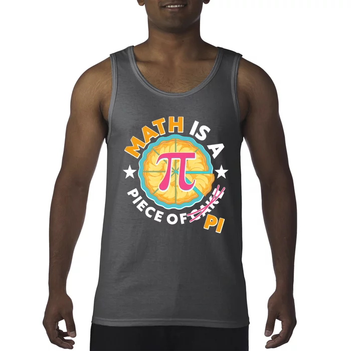 Pi Day Math Is A Piece Of Pi 3 14 Pie Slices Tank Top