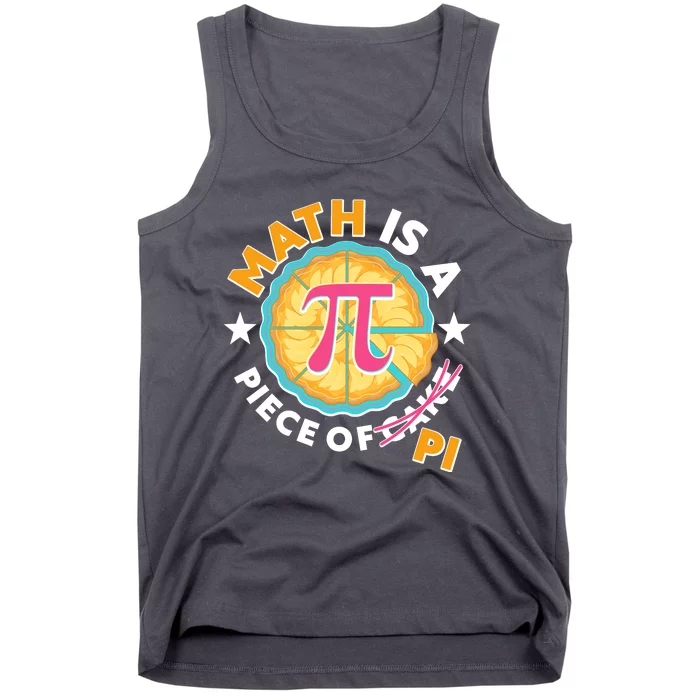 Pi Day Math Is A Piece Of Pi 3 14 Pie Slices Tank Top