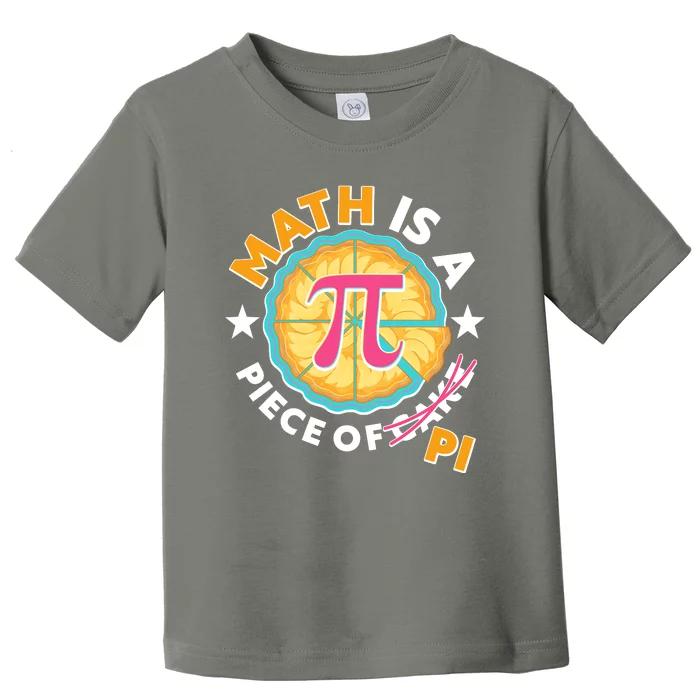 Pi Day Math Is A Piece Of Pi 3 14 Pie Slices Toddler T-Shirt