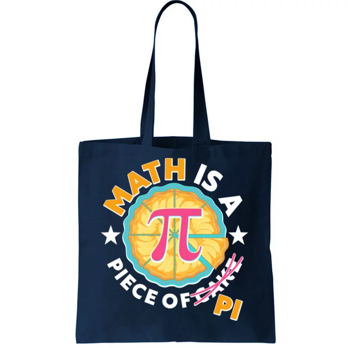 Pi Day Math Is A Piece Of Pi 3 14 Pie Slices Tote Bag