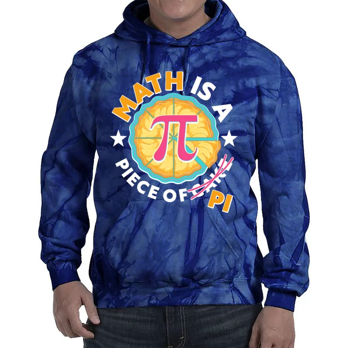 Pi Day Math Is A Piece Of Pi 3 14 Pie Slices Tie Dye Hoodie