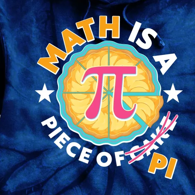 Pi Day Math Is A Piece Of Pi 3 14 Pie Slices Tie Dye Hoodie