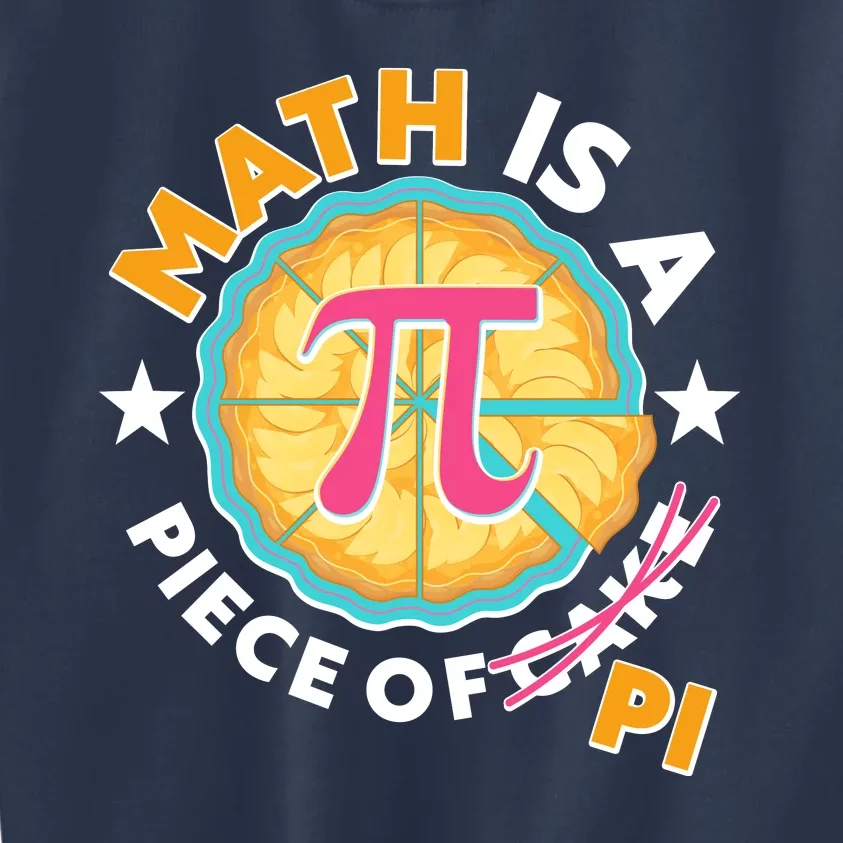 Pi Day Math Is A Piece Of Pi 3 14 Pie Slices Kids Sweatshirt