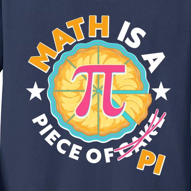 Pi Day Math Is A Piece Of Pi 3 14 Pie Slices Kids Long Sleeve Shirt