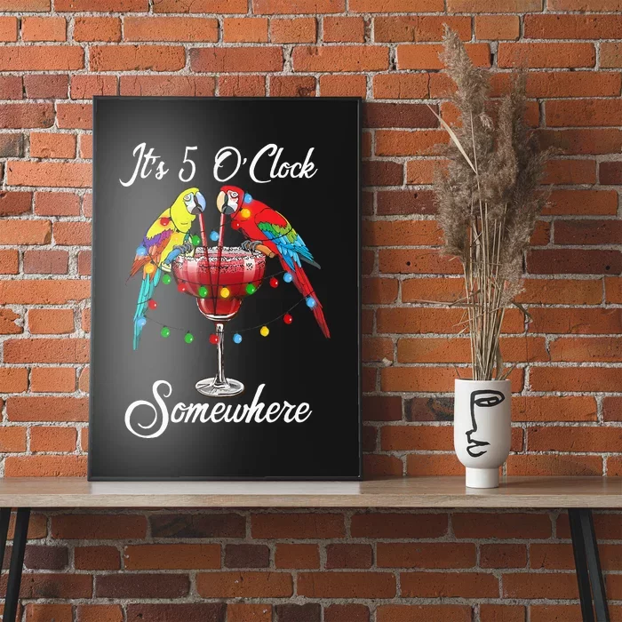 Parrots Drinking Margarita Its 5 Oclock Somewhere Poster