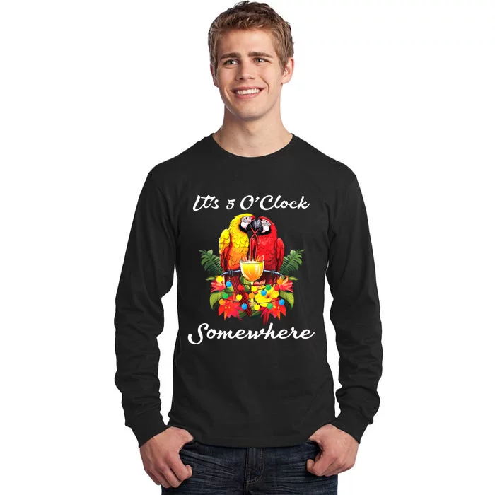 Parrots Drinking Margarita Its 5 Oclock Somewhere Funny Tall Long Sleeve T-Shirt