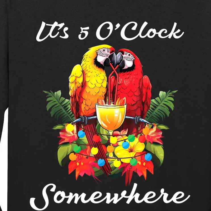 Parrots Drinking Margarita Its 5 Oclock Somewhere Funny Tall Long Sleeve T-Shirt