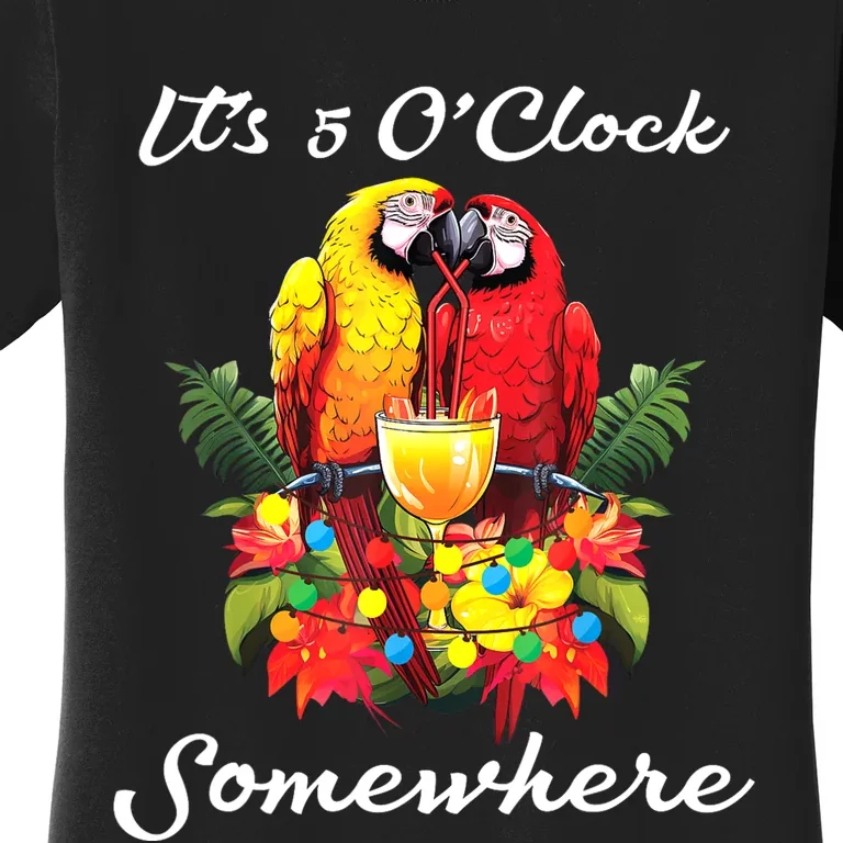 Parrots Drinking Margarita Its 5 Oclock Somewhere Funny Women's T-Shirt