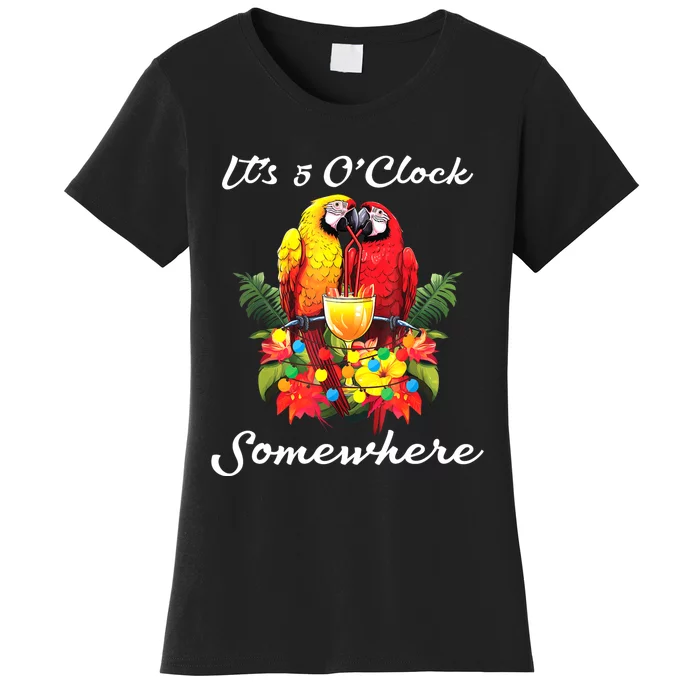 Parrots Drinking Margarita Its 5 Oclock Somewhere Funny Women's T-Shirt