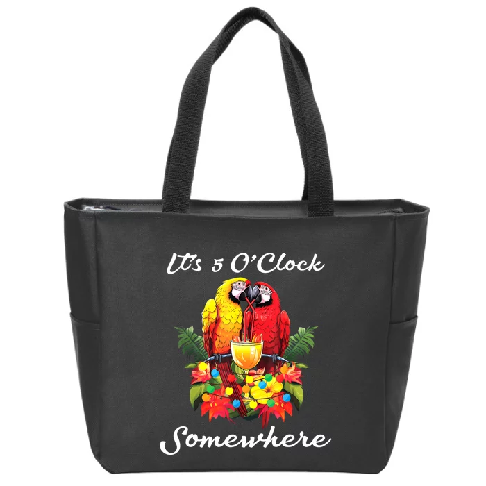 Parrots Drinking Margarita Its 5 Oclock Somewhere Funny Zip Tote Bag