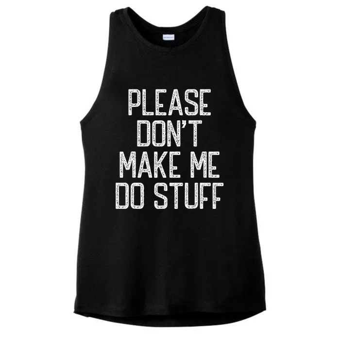 Please Don't Make Me Do Stuff Funny Lazy Ladies Tri-Blend Wicking Tank