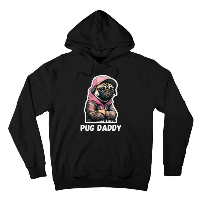 Pug Daddy Moody Cool Pug Funny Dog Pugs Lover Tall Hoodie