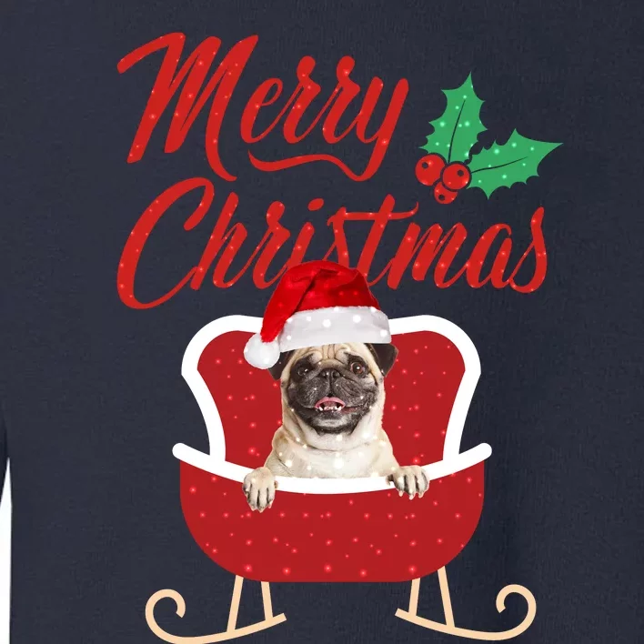 Pug Dog Merry Christmas Design For The Holiday Season! Toddler Sweatshirt