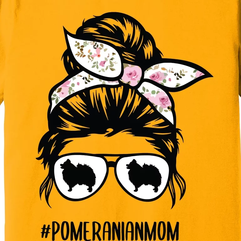 Pomeranian Dog Mom Messy Bun Hair Glasses Pom Mom Dog Premium T-Shirt