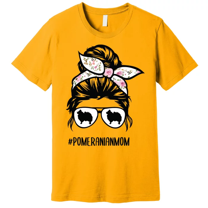 Pomeranian Dog Mom Messy Bun Hair Glasses Pom Mom Dog Premium T-Shirt