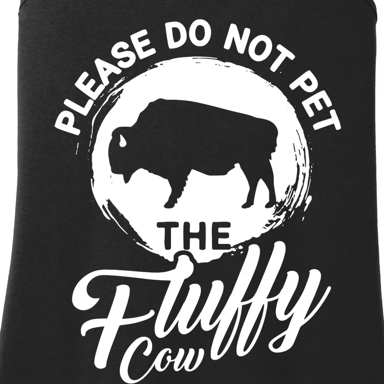 Please Do Not Pet The Fluffy Cow Bison Lovers Ladies Essential Tank