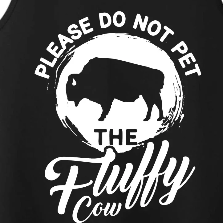 Please Do Not Pet The Fluffy Cow Bison Lovers Performance Tank