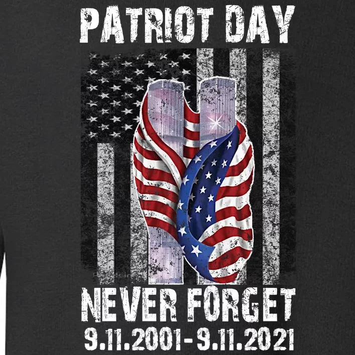 Patriot Day Never Forget 9/11 20th Anniversary Toddler Sweatshirt