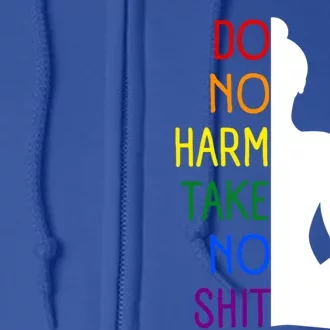 Pride Do No Harm Take No Shit Funny Gift Full Zip Hoodie