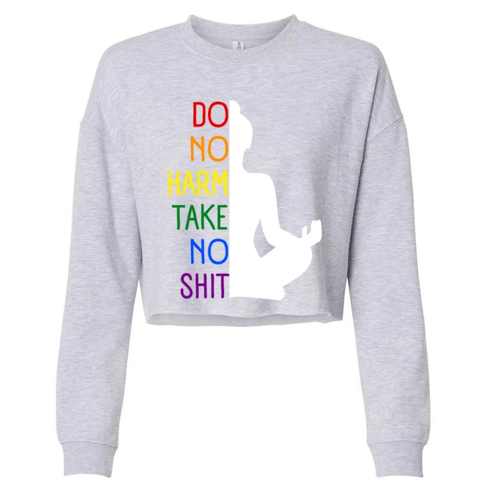 Pride Do No Harm Take No Shit Funny Gift Cropped Pullover Crew