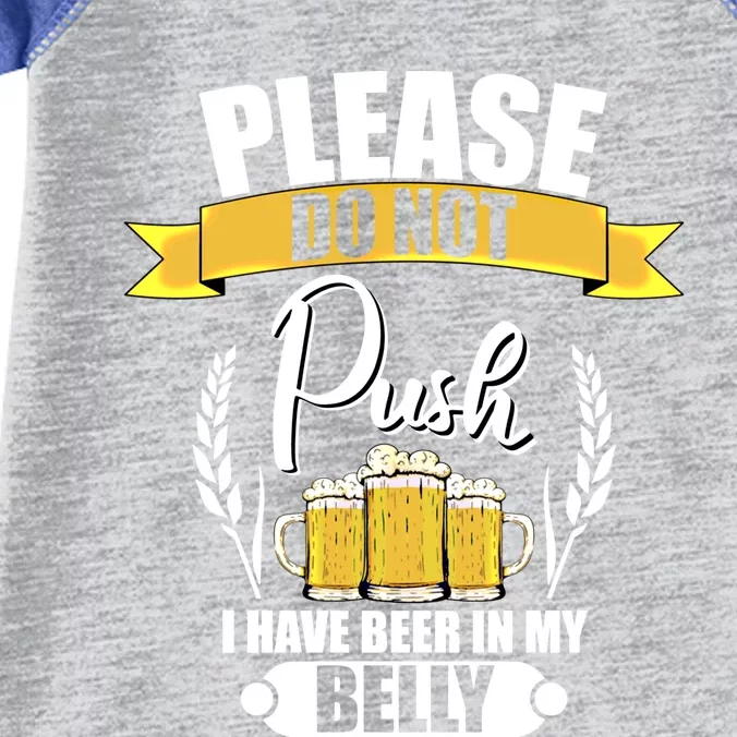 Please Do Not Push I Have Beer In My Belly Gift Infant Baby Jersey Bodysuit