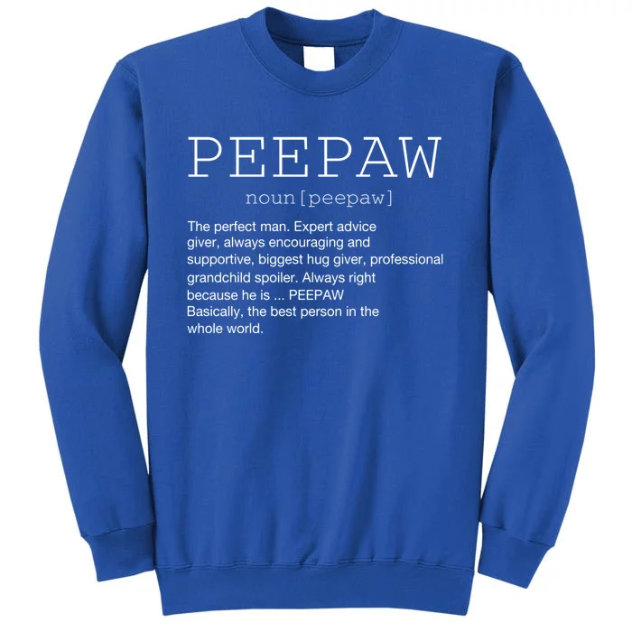 Peepaw Definition Noun Grandpa Grandparents Day Funny Cute Gift Tall Sweatshirt