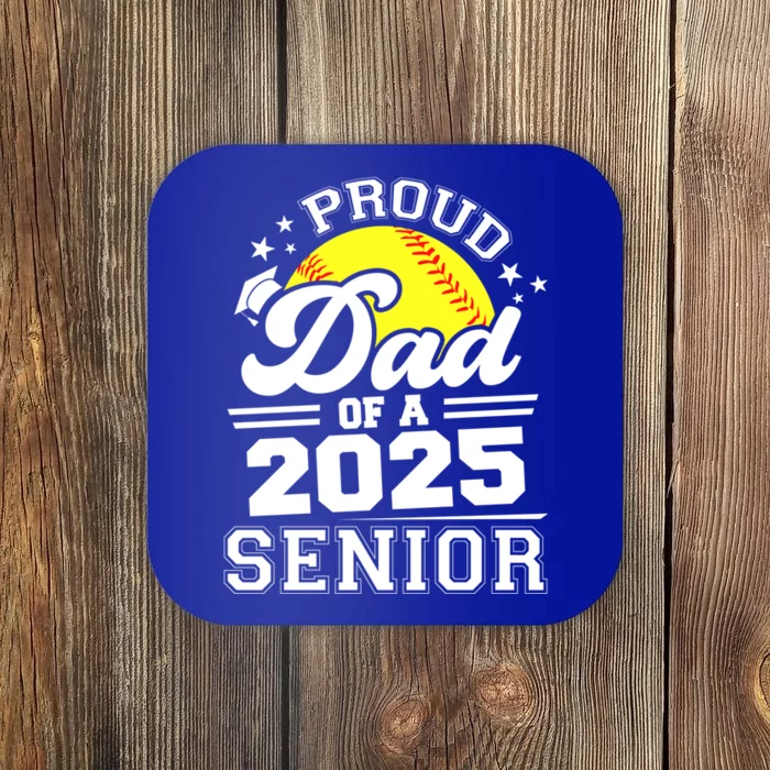 Proud Dad Of A 2025 Senior Grad 2025 Softball Gift Coaster