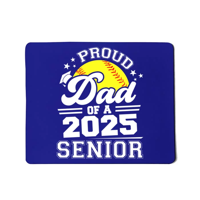 Proud Dad Of A 2025 Senior Grad 2025 Softball Gift Mousepad