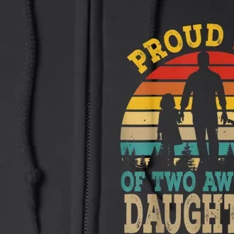 Proud Dad Of Two Awesome Daughters Happy Father's Day Full Zip Hoodie