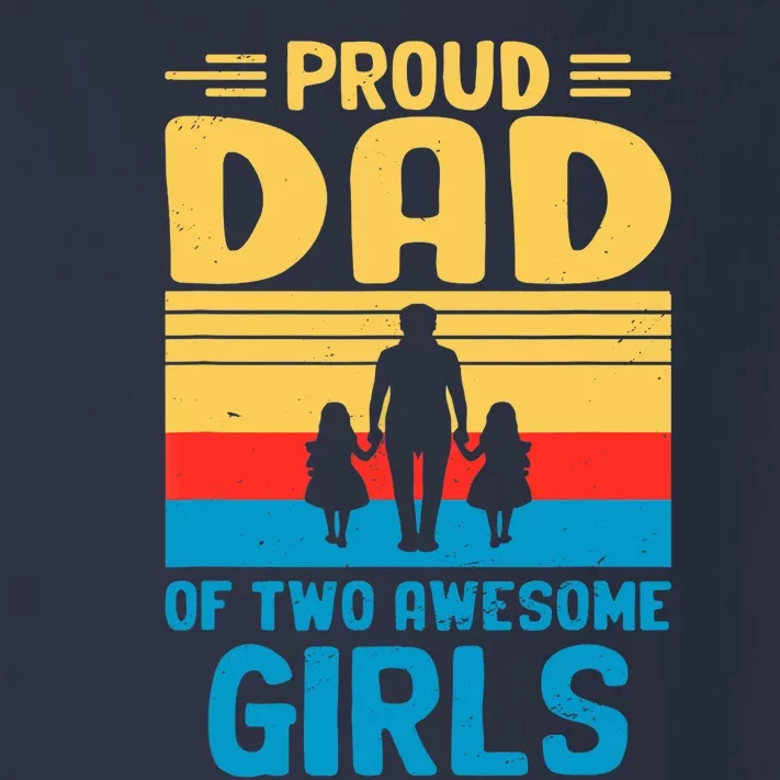 Proud Dad Of Two Awesome Girl I Dad Toddler Long Sleeve Shirt