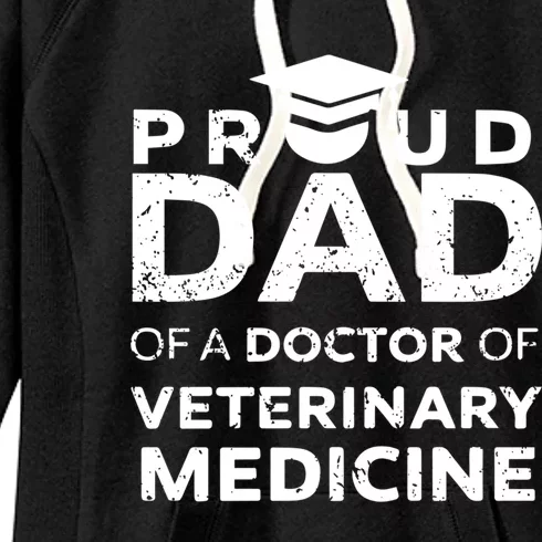 Proud Dad Of A Doctor Of Veterinary Medicine Cool Gift Women's Fleece Hoodie