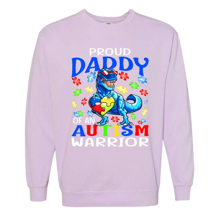 Proud Daddy Of An Autism Warrior Dinosaur Meaningful Gift Garment-Dyed Sweatshirt