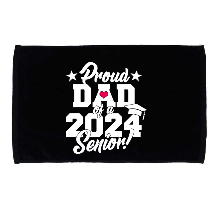 Proud Dad Of A 2024 Senior Grad Microfiber Hand Towel