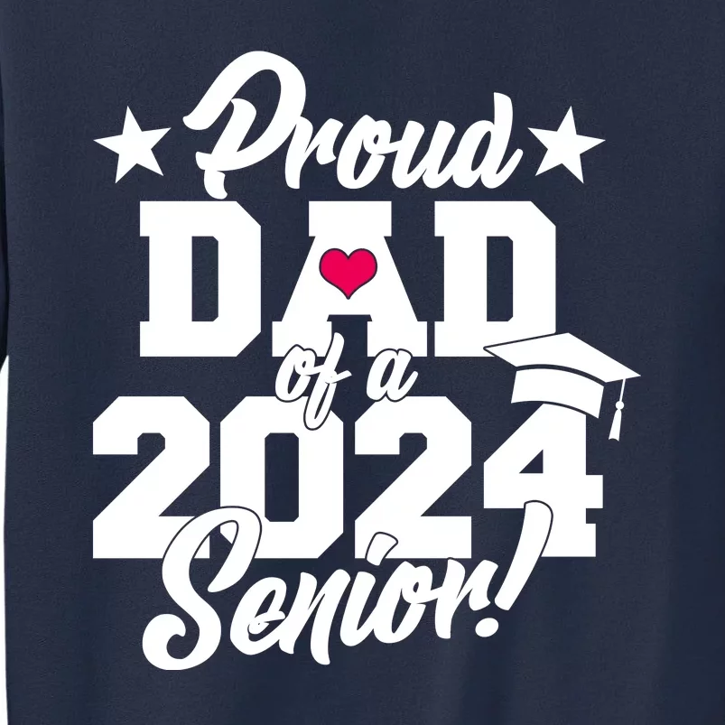 Proud Dad Of A 2024 Senior Grad Sweatshirt