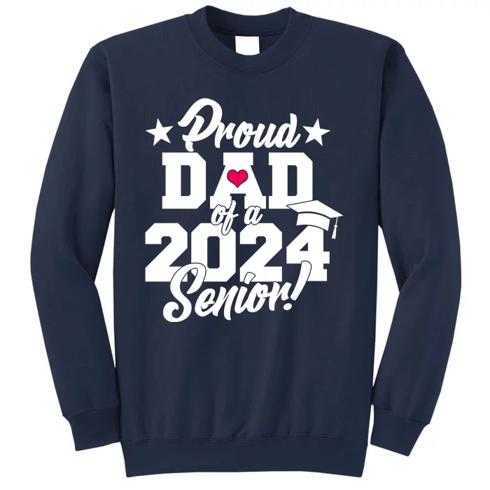 Proud Dad Of A 2024 Senior Grad Sweatshirt