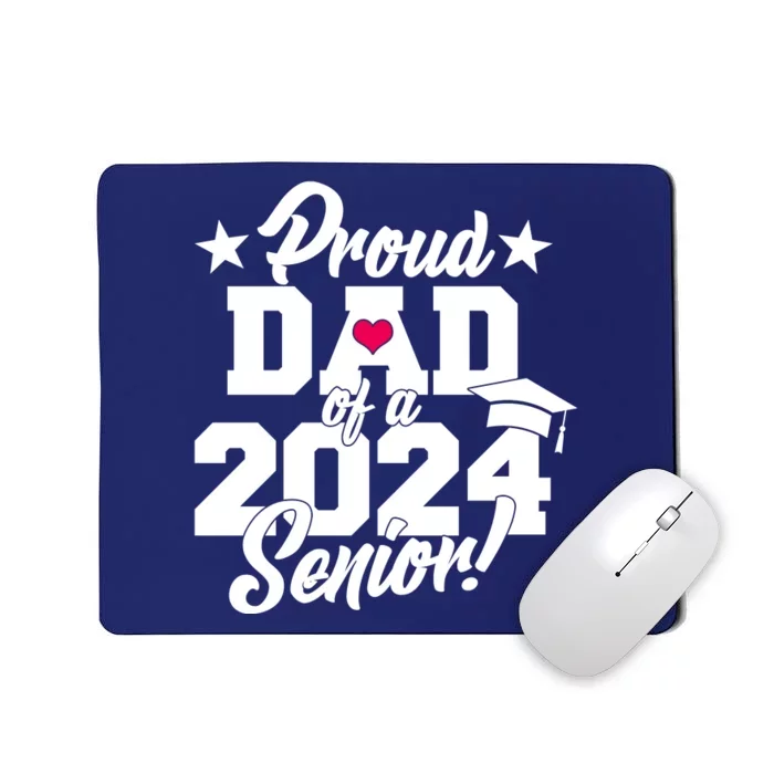 Proud Dad Of A 2024 Senior Grad Mousepad