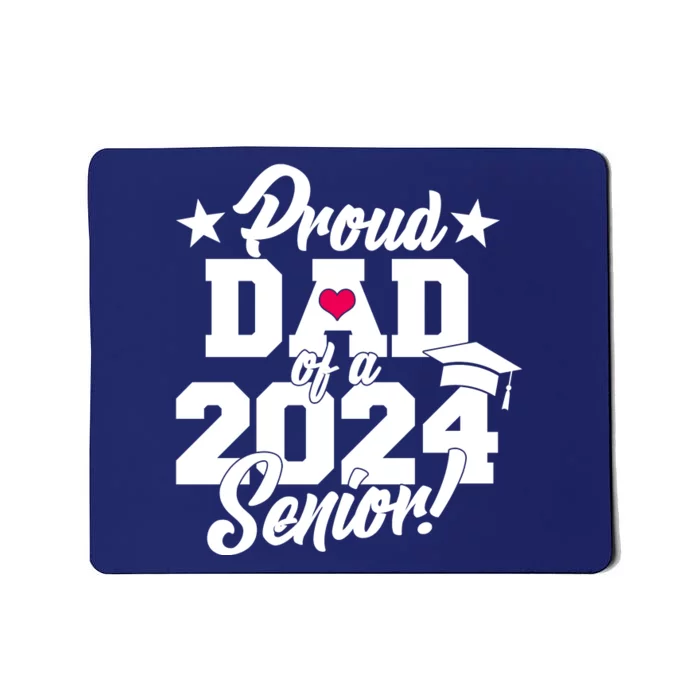 Proud Dad Of A 2024 Senior Grad Mousepad