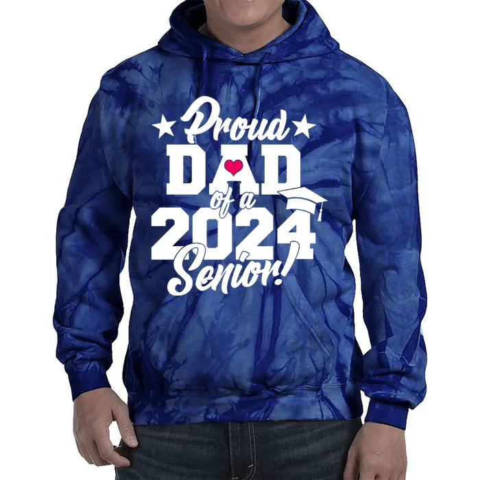 Proud Dad Of A 2024 Senior Grad Tie Dye Hoodie