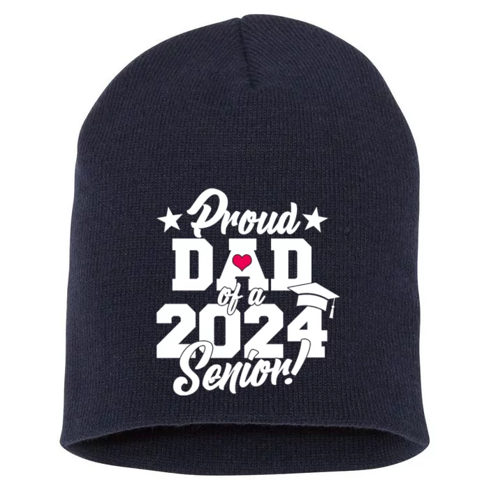 Proud Dad Of A 2024 Senior Grad Short Acrylic Beanie