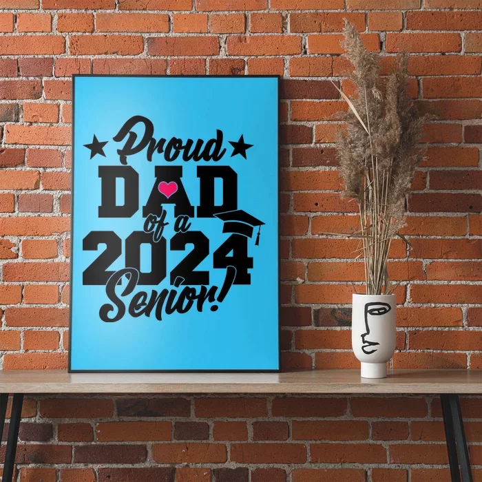 Proud Dad Of A 2024 Senior Grad Poster