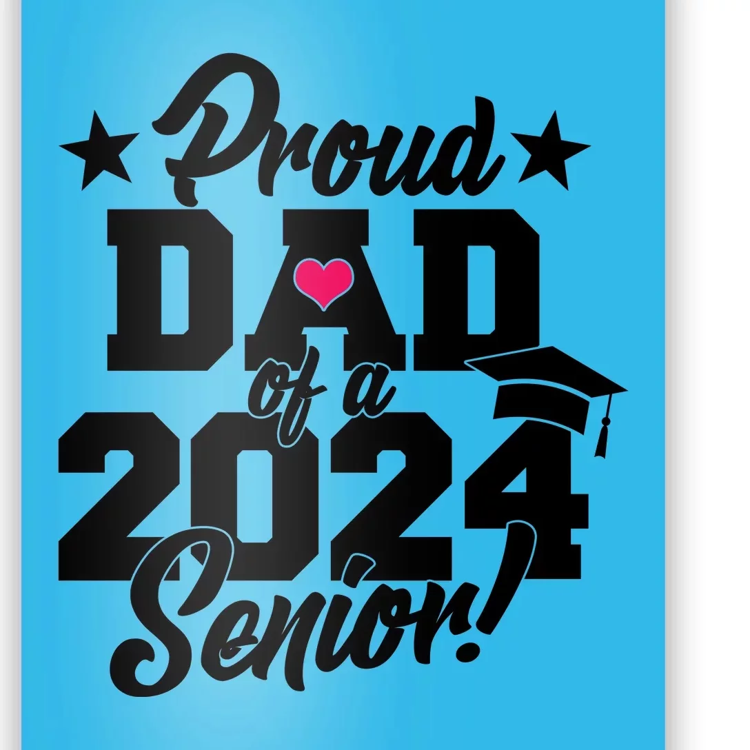 Proud Dad Of A 2024 Senior Grad Poster