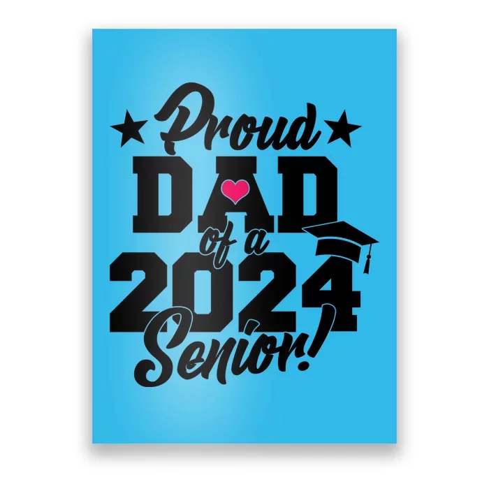 Proud Dad Of A 2024 Senior Grad Poster