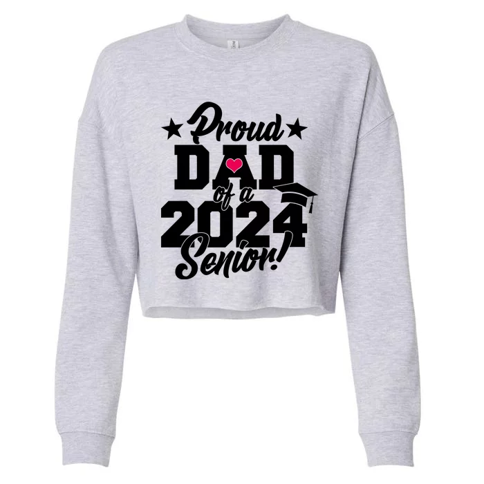 Proud Dad Of A 2024 Senior Grad Cropped Pullover Crew